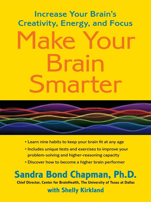 Title details for Make Your Brain Smarter by Sandra Bond Chapman, Ph.D. - Available